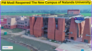 Read more about the article PM Modi Re-opened The New Campus of Nalanda University on June 19, 2024