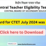 CBSE has released the CTET admit card 2024 | Click to Download